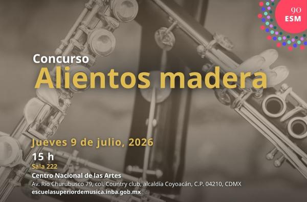 Concurso de Alientos Madera - Escuela Superior de Música | INBA ...