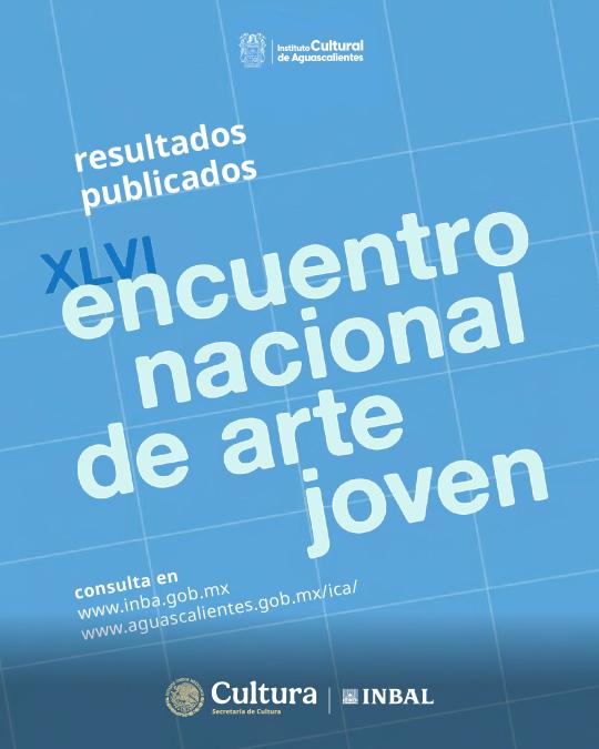 SE PUBLICAN RESULTADOS DEL XLVI ENCUENTRO NACIONAL DE ARTE JOVEN 2026 ...